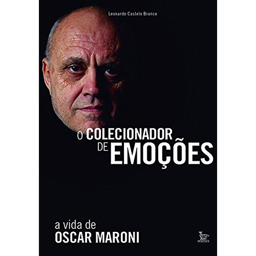 O Colecionador de Emoções: a vida de Oscar Maroni