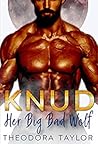 Knud, Her Big Bad...