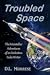 Troubled Space The Interstellar Adventures of an Unknown Indie Writer by D.L. Morrese