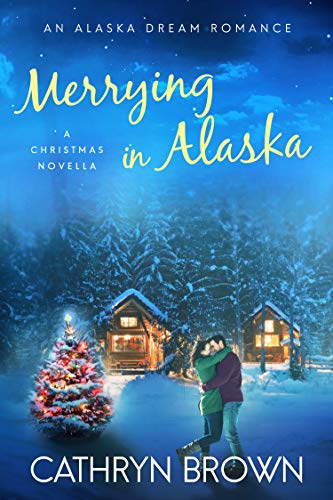 Merrying in Alaska (Alaska Dream, #2.5)