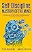 Self-Discipline: Mastery of...