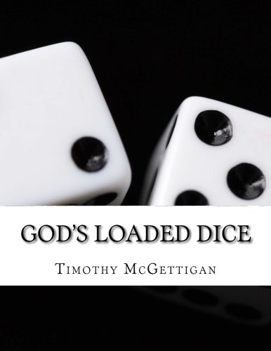 God's Loaded Dice: Random Musings on a Universe Gone Mad (Paperback)