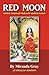 Red Moon - Ancient Menstrual Wisdom for Modern Women