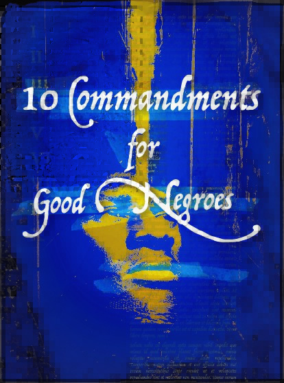 10 Commandments for Good Negroes