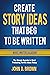 Create Story Ideas That Beg...
