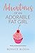 Adventures of an Adorable Fat Girl: Book Two