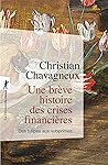 Une brève histoire des crises financières: Des tulipes aux subprimes (Poche / Essais) (French Edition)
