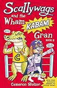Scallywags and the Wham Kabam Gran