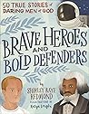Brave Heroes and Bold Defenders by Shirley Raye Redmond