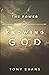 The Power of Knowing God by Tony    Evans