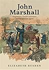 John Marshall: shipowner, Lloyd's reformer and emigration agent John Marshall: shipowner, Lloyd's reformer and emigration agent