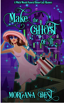 Make the Ghost of It (Witch Woods Funeral Home #3)