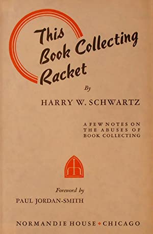This Book Collecting Racket; A few notes on the abuses of book collecting