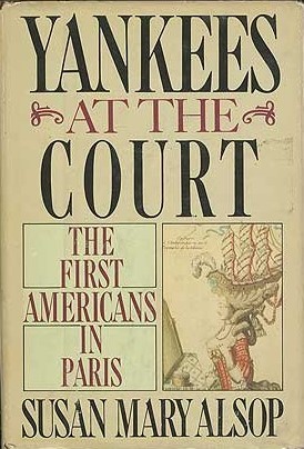 Yankees at the Court: The First Americans in Paris (Hardcover)