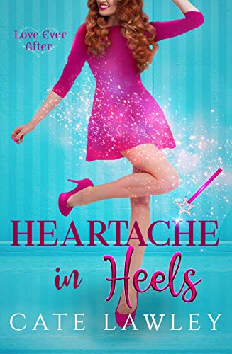 Heartache in Heels (Love Ever After, #1)
