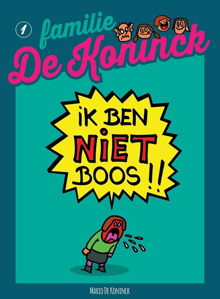 Ik ben niet boos!! (familie De Koninck, #1)