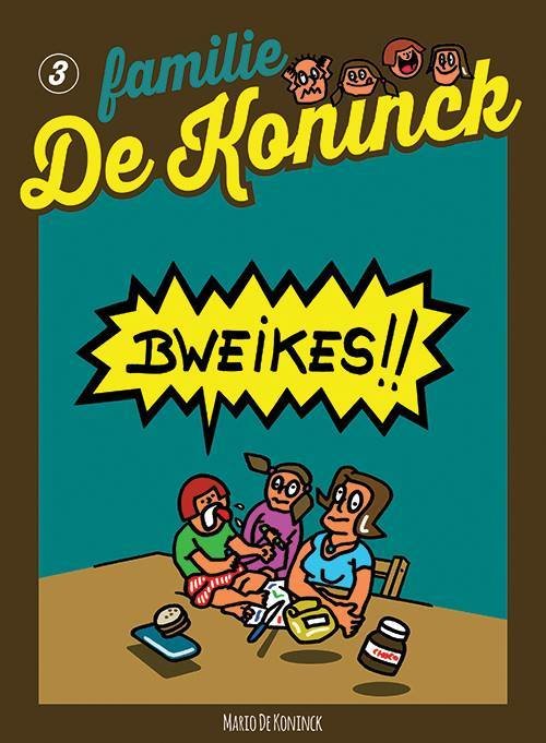 Bweikes!! (familie De Koninck, #3)
