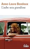 L'aube sera grand...