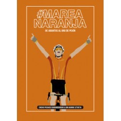 Marea Naranja. De Abantos al oro de Pekín (Paperback)