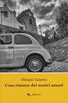 Cosa rimane dei nostri amori. La Trilogia di Caccuri. Vol. 1