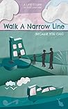 Walk a Narrow Line