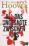 All das Ungesagte zwischen uns by Colleen Hoover