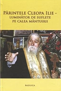 Părintele Cleopa Ilie: luminător de suflete pe calea mântuirii (Hardcover)