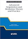 Advanced Negotiation and Mediation Theory and Practice Advanced Negotiation and Mediation Theory and Practice