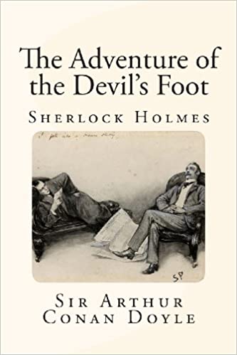The Adventure of the Devil's Foot - a Sherlock Holmes Short Story