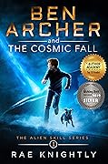 Ben Archer and the Cosmic Fall (Alien Skill, #1)