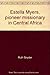 Estella Myers, pioneer missionary in Central Africa by Ruth Snyder