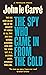 Spy Who Came In From The Cold