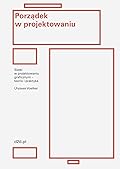 Porządek w projektowaniu. Siatki w projektowaniu graficznym – teoria i praktyka