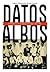 Datos Albos by Axel Pickett