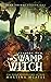 The Swamp Witch (Dead Thing...