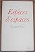 Espèces d’espaces by Georges Perec Espèces d’espaces by Georges Perec