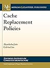 Cache Replacement Policies (Synthesis Lectures on Computer Architecture)