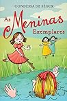 As Meninas Exemplares (Portuguese Edition) As Meninas Exemplares (Portuguese Edition)