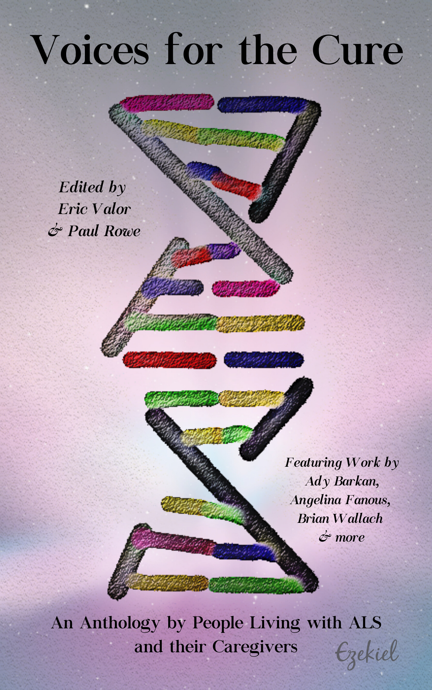 Voices for the Cure: An Anthology by People Living with ALS and their Caregivers