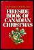Fitzhenry & Whiteside Fireside Book of Canadian Christmas by Patrick Crean