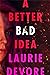 A Better Bad Idea