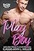 Play Boy (Blue Collar Bachelors, #2)