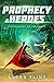 Prophecy of the Heroes by Lucas Flint