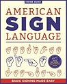 American Sign Language: Basic Signing Made Easy American Sign Language: Basic Signing Made Easy