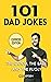 101 Dad Jokes, The Good, Th...
