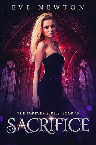 Sacrifice Forever 10 By Eve Newton Goodreads
