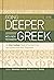Going Deeper with New Testament Greek, Revised Edition: An Intermediate Study of the Grammar and Syntax of the New Testament