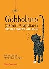 Gobbolino, pisoiul vrăjitoarei by Ursula Moray Williams