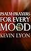 Psalm-prayers for every mood. by Kevin Lyon
