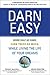 Darn Easy: Work Half as Hard, Earn Twice as Much, While Living the Life of Your Dreams